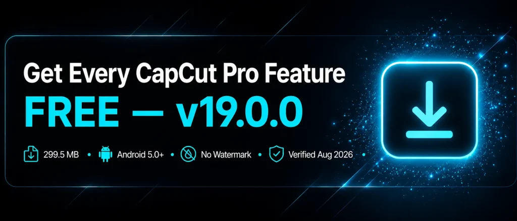 Download CapCut Mod APK v19.0.0 free — premium unlocked, verified August 2026